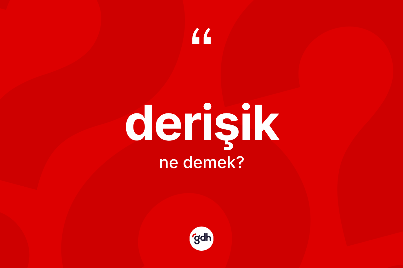 Derişik kelimesinin tanımı nedir? Derişiğin TDK'ya göre anlamı nedir?