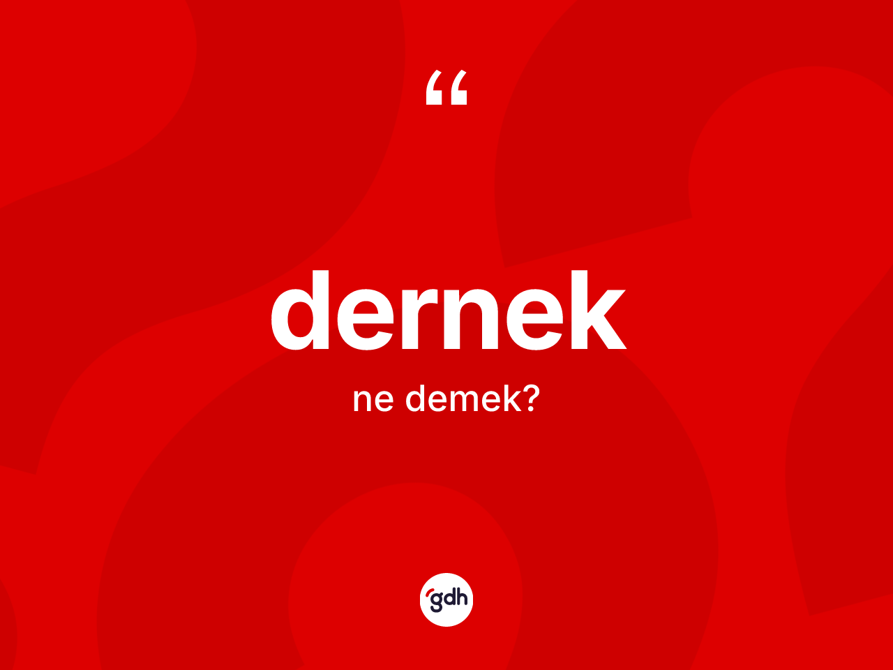 Dernek kelimesinin anlamı nedir? Dernek kelimesinin özellikleri nelerdir?
