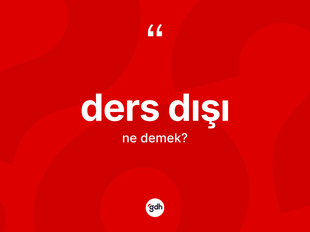 Ders dışı kelimesi ne demek? Ders dışı kelimesinin özellikleri nelerdir?