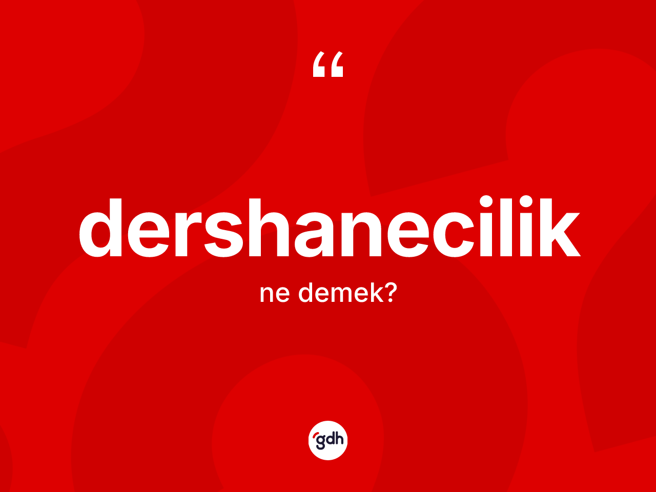 Dershanecilik nedir? Dershanecilik kelimesinin TDK'ya göre açıklaması nedir?
