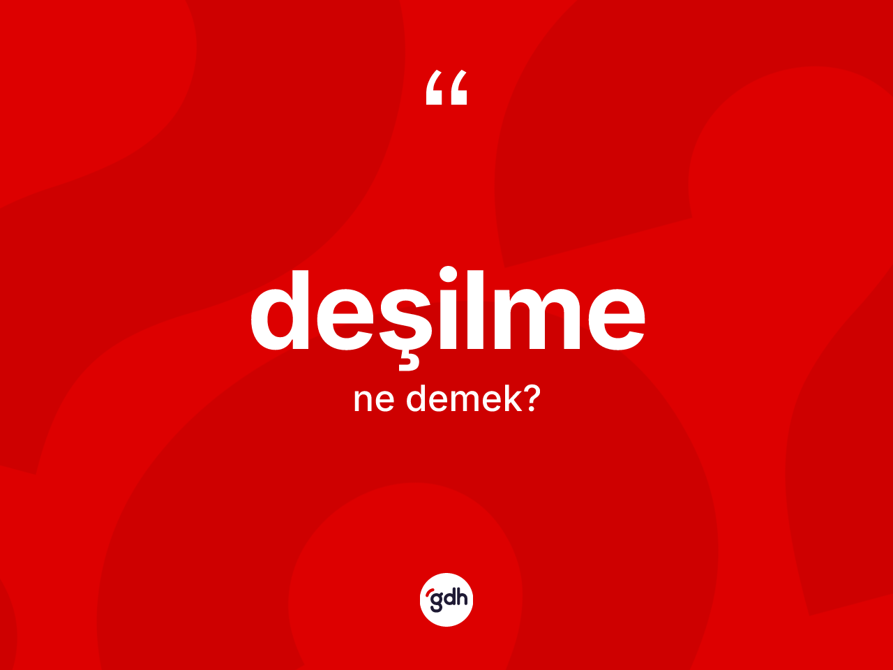 Deşilme kelimesinin sözlükteki tanımı nedir? Deşilmenin TDK'ya göre anlamı nedir?