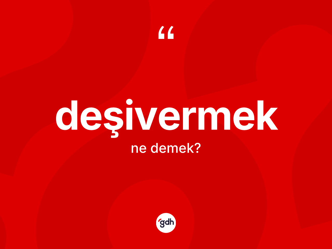 Deşivermek kelimesinin tanımı nedir? Deşivermeğin halk arasındaki kullanımı nasıldır?