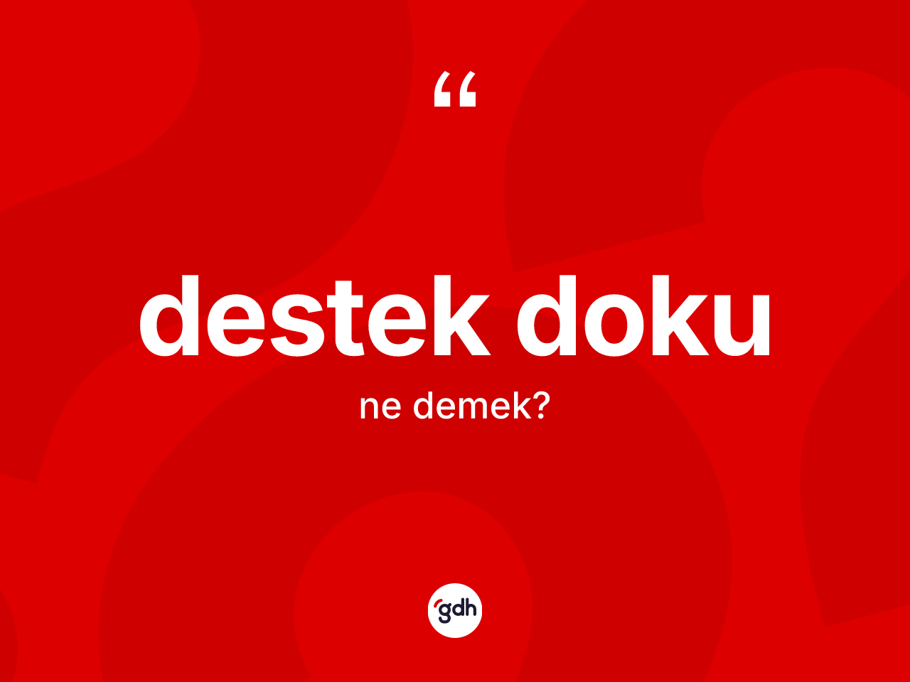 Destek doku kelimesi ne demek? Destek dokunun halk arasındaki kullanımı nasıldır?