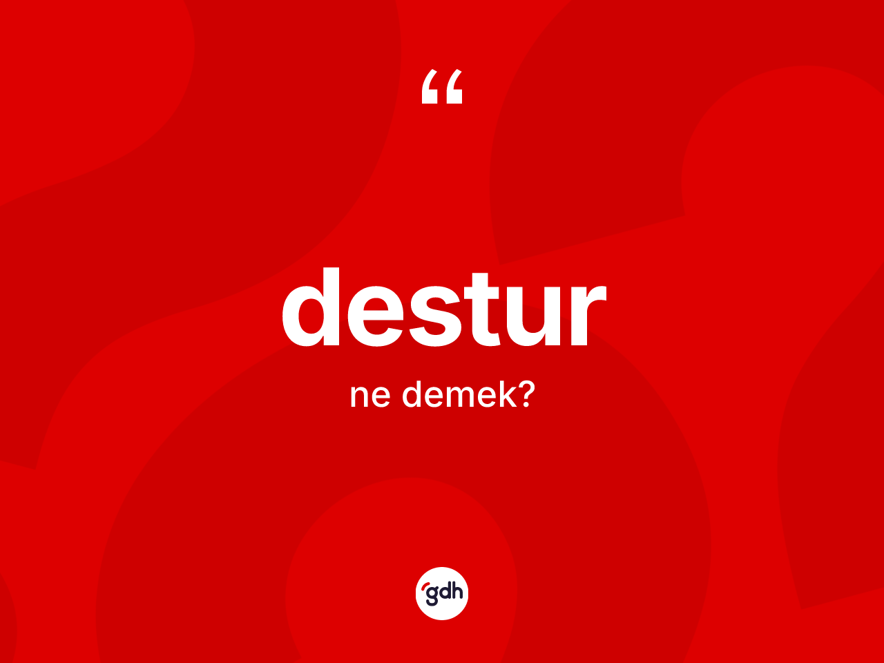 Destur kelimesi ne anlama gelir? Destur kelimesinin TDK anlamı nedir?