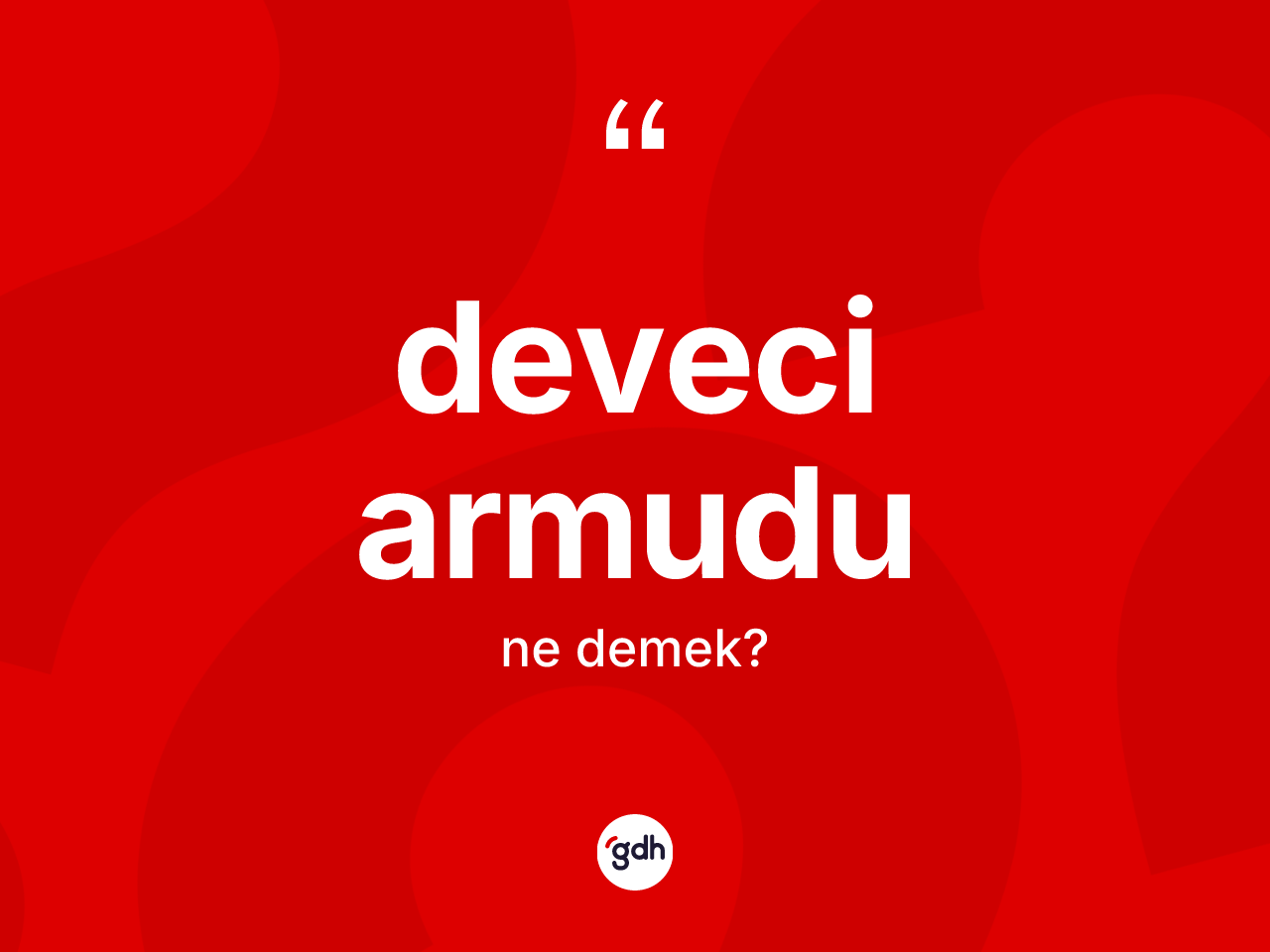 Deveci armudu kelimesinin sözlükteki tanımı nedir? Deveci armudunun halk arasındaki kullanımı nasıldır?