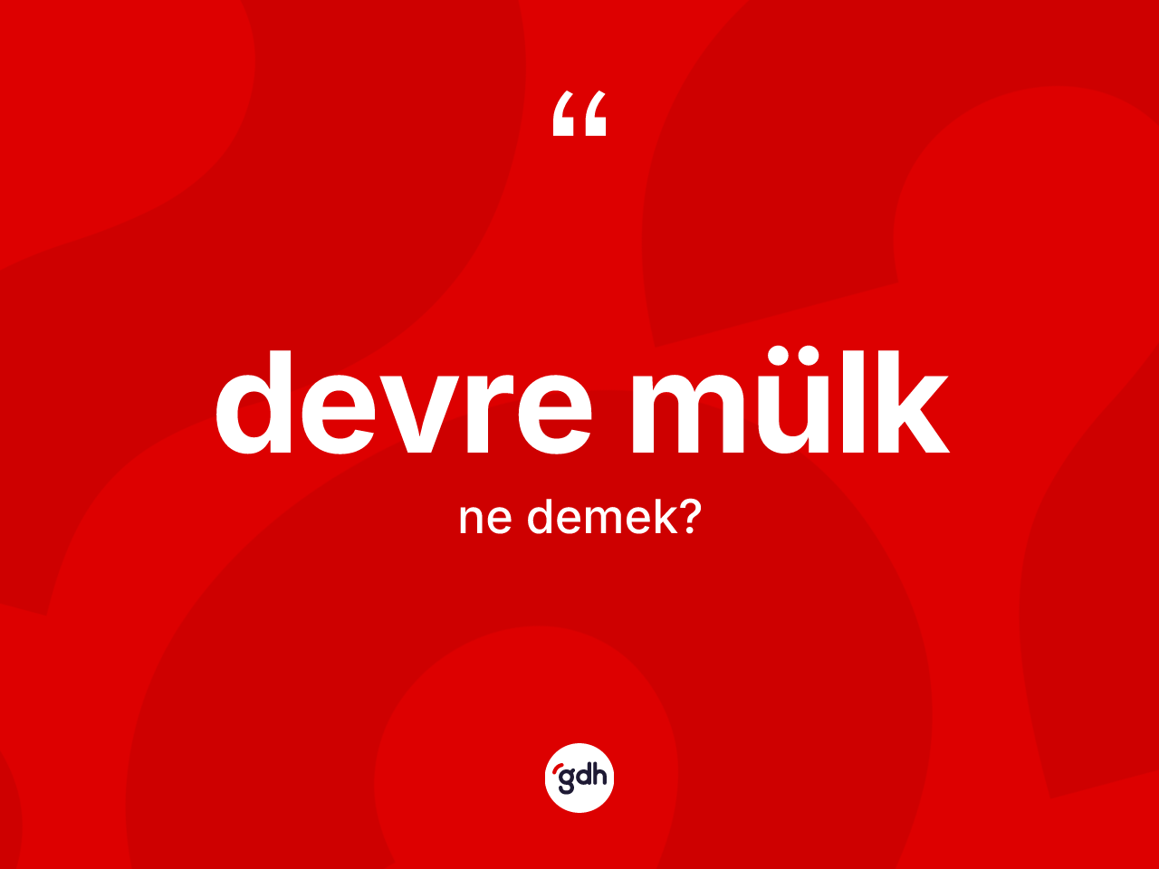 Devre mülk kelimesinin tanımı nedir? Devre mülk kelimesinin kaç farklı anlamı var?