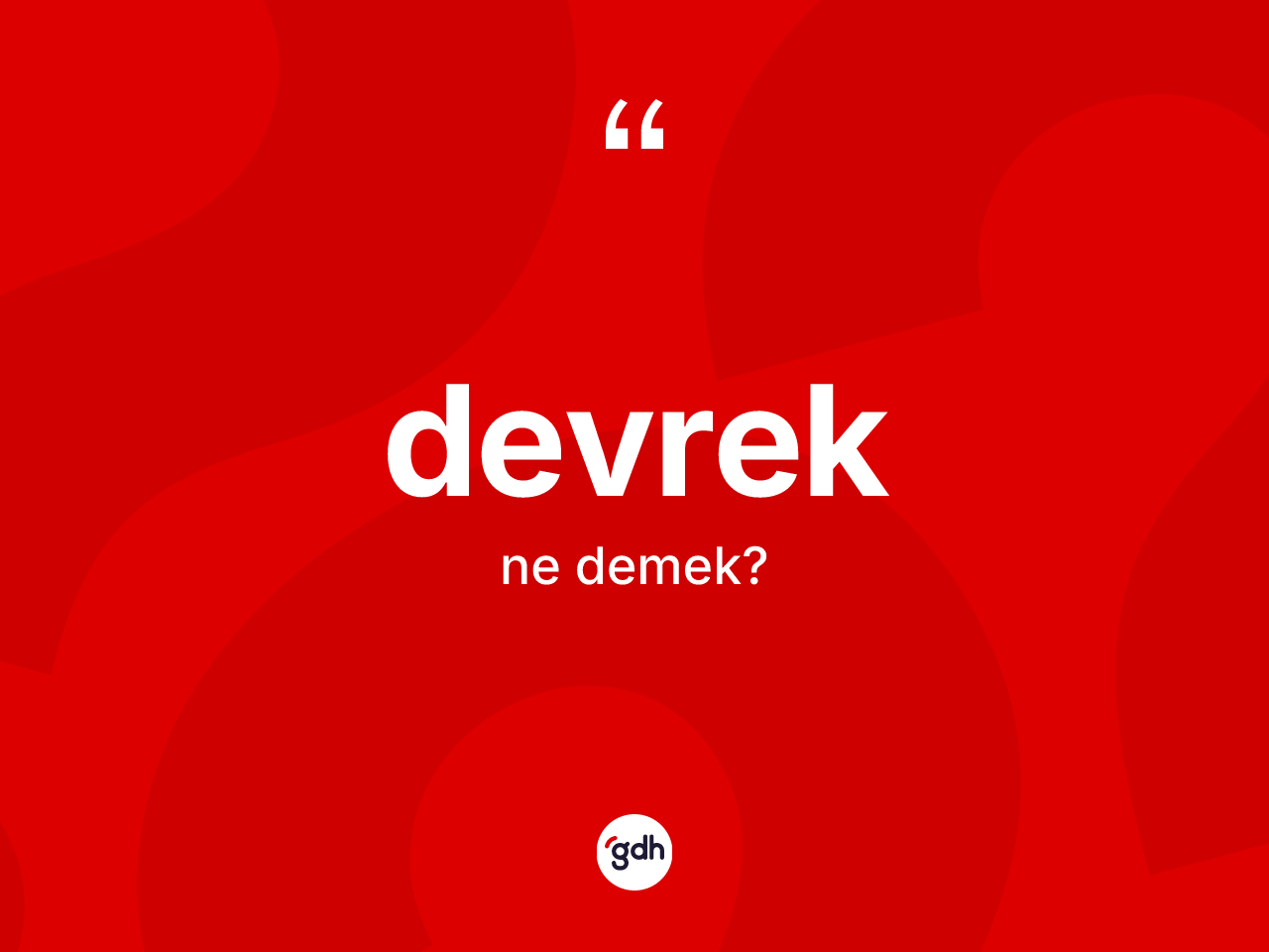 Devrek kelimesinin tanımı nedir? Devrek'in TDK'ya göre anlamı nedir?