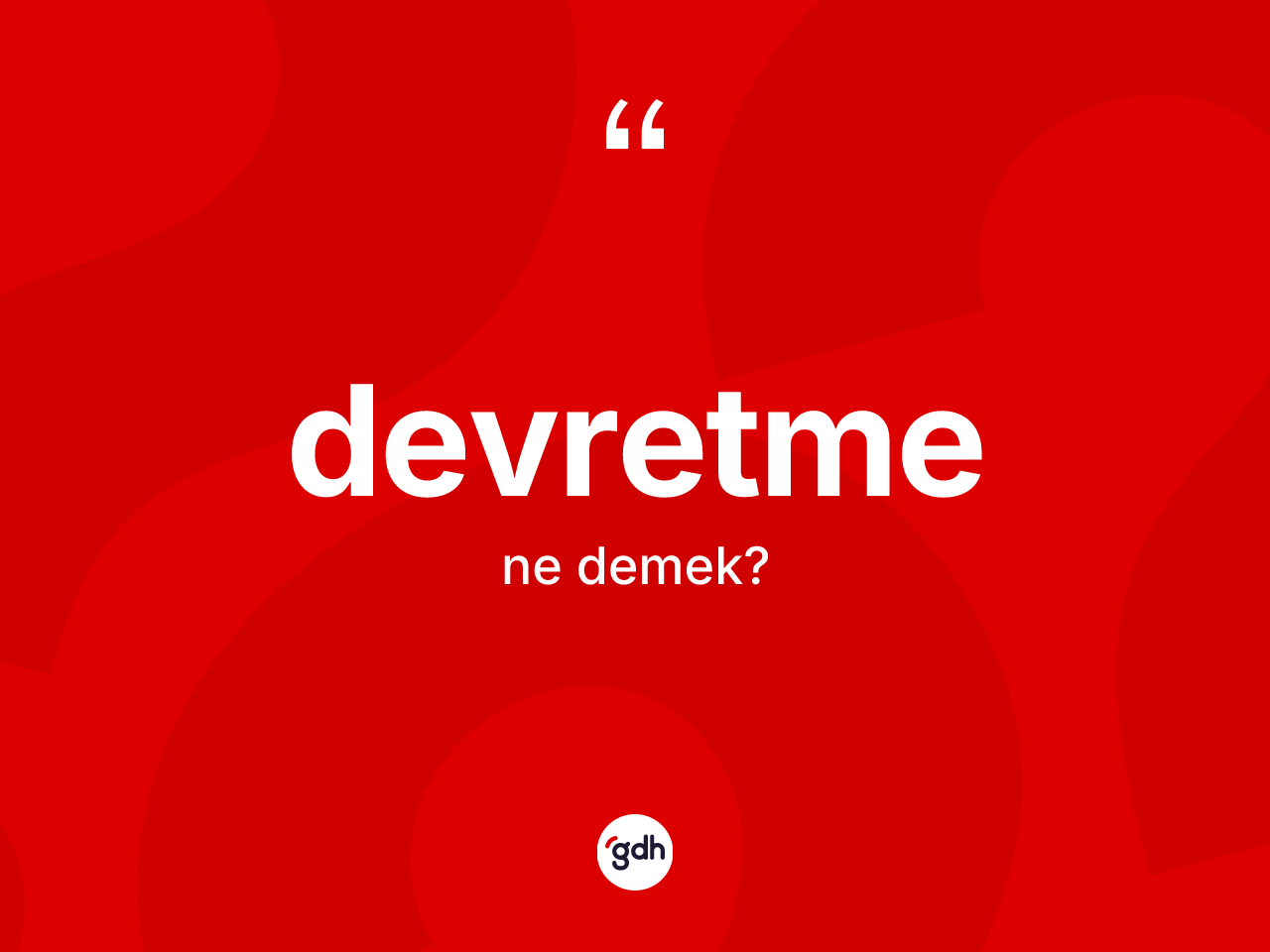 Devretme kelimesinin anlamı nedir? Devretmenin TDK'ya göre anlamı nedir?