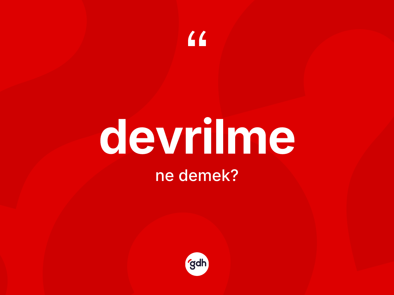Devrilme kelimesi nedir? Devrilmenin TDK'ya göre anlamı nedir?