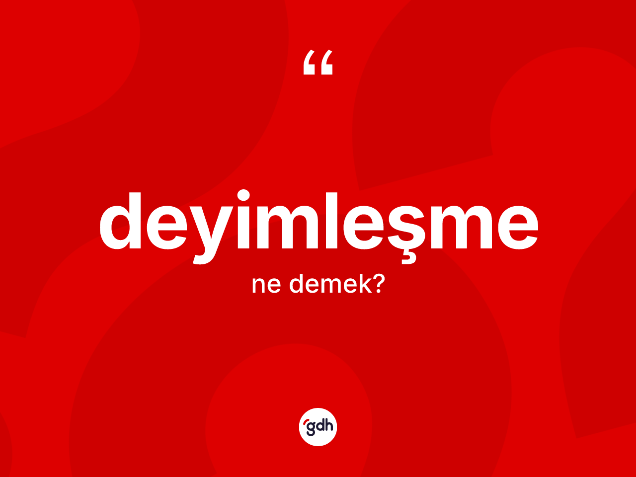 Deyimleşme ne demek? Deyimleşmenin halk arasındaki kullanımı nasıldır?