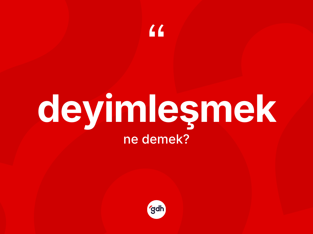 Deyimleşmek ne demek? Deyimleşmeğin TDK'ya göre anlamı nedir?