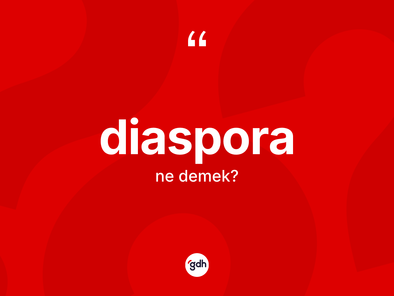 Diaspora ne anlama gelir? Diasporanın TDK'ya göre anlamı nedir?