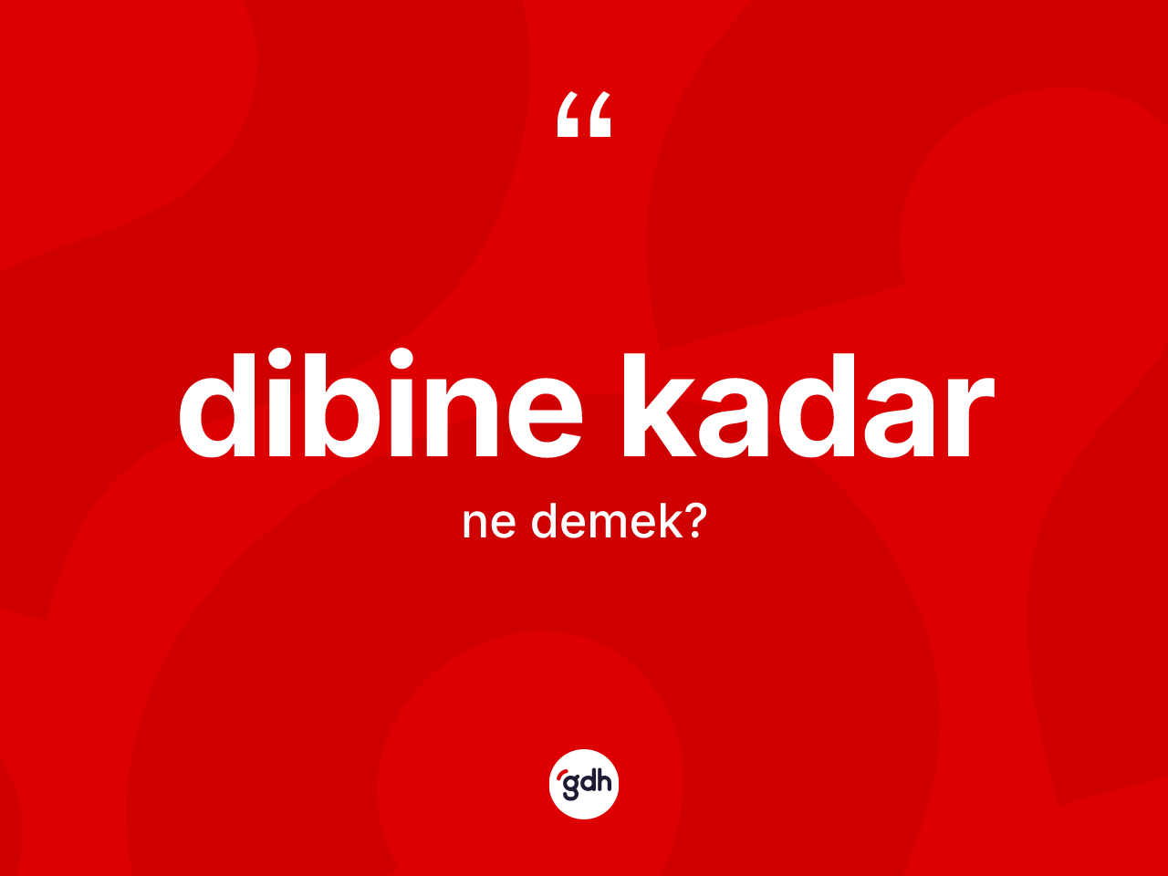 Dibine kadar deyimi ne demek? Dibine kadar ifadesi hangi durumlarda kullanılır?