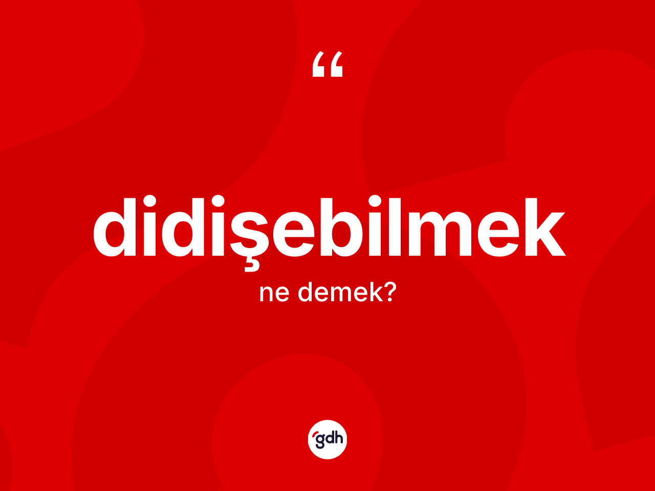 Didişebilmek kelimesinin tanımı nedir? Didişebilmek kelimesinin TDK anlamı nedir?