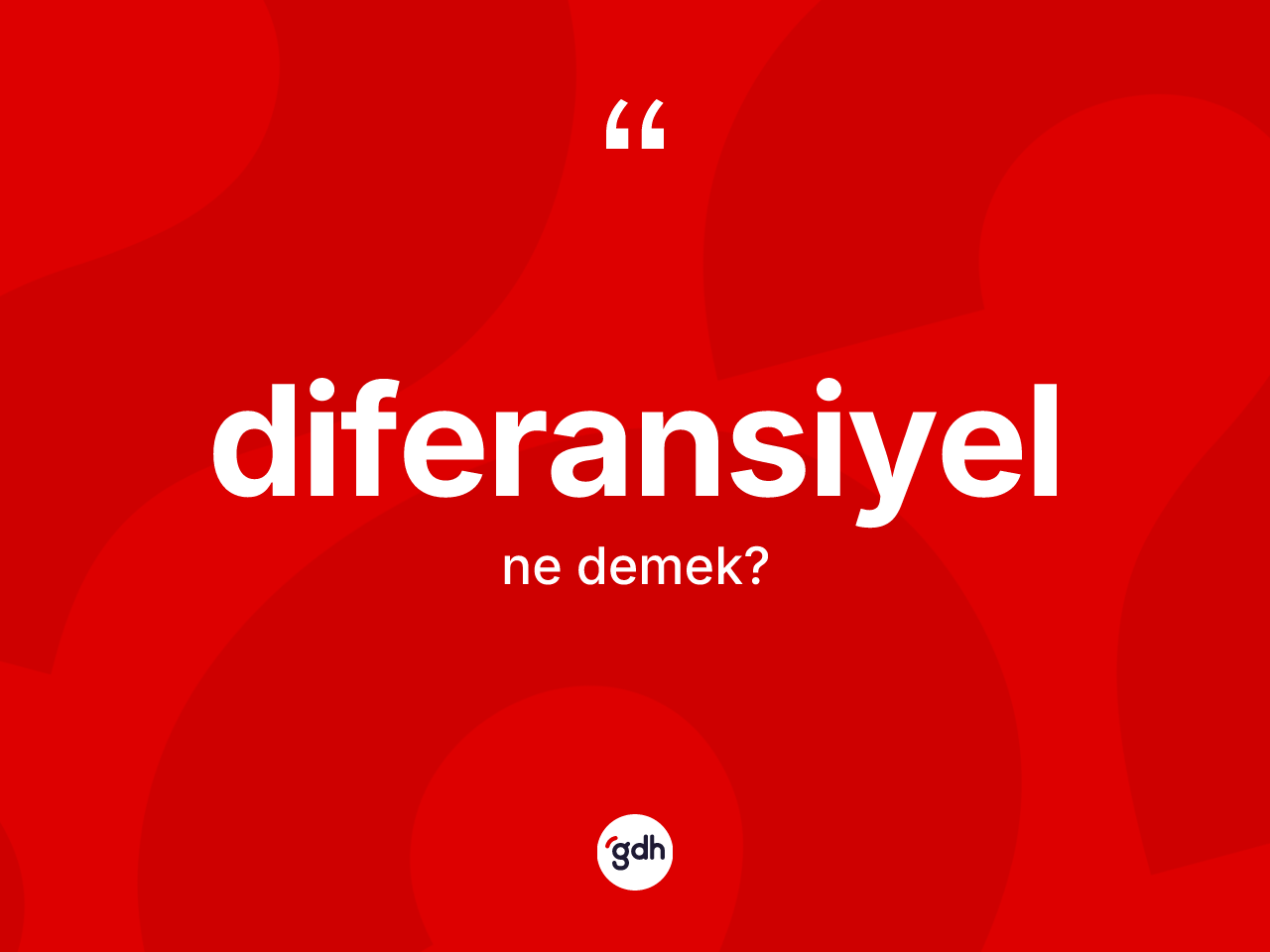 Diferansiyel kelimesinin anlamı nedir? Diferansiyel kelimesinin kaç farklı anlamı var?