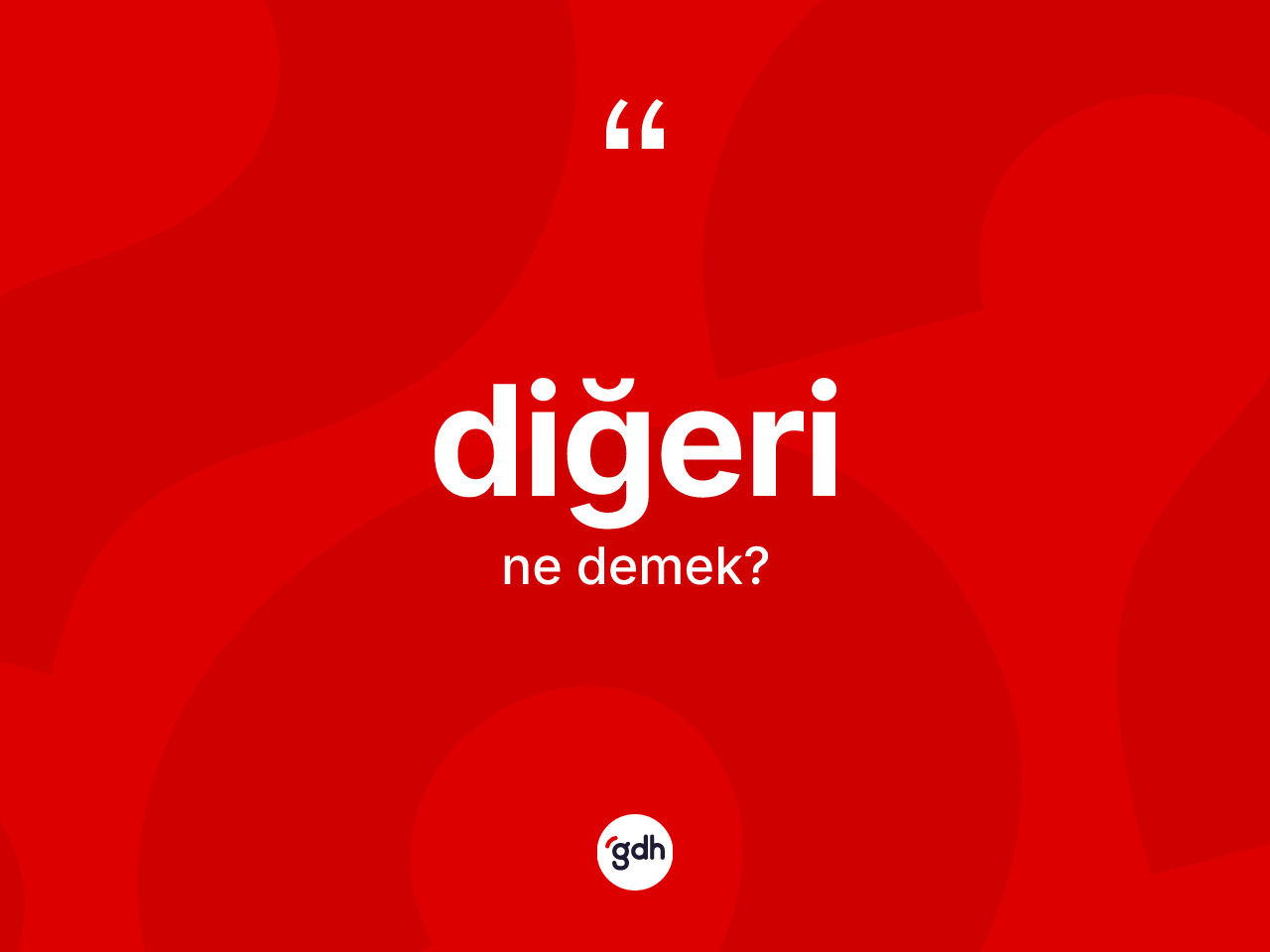Diğeri kelimesinin anlamı nedir? Diğerinin sözlükteki anlamı nedir?