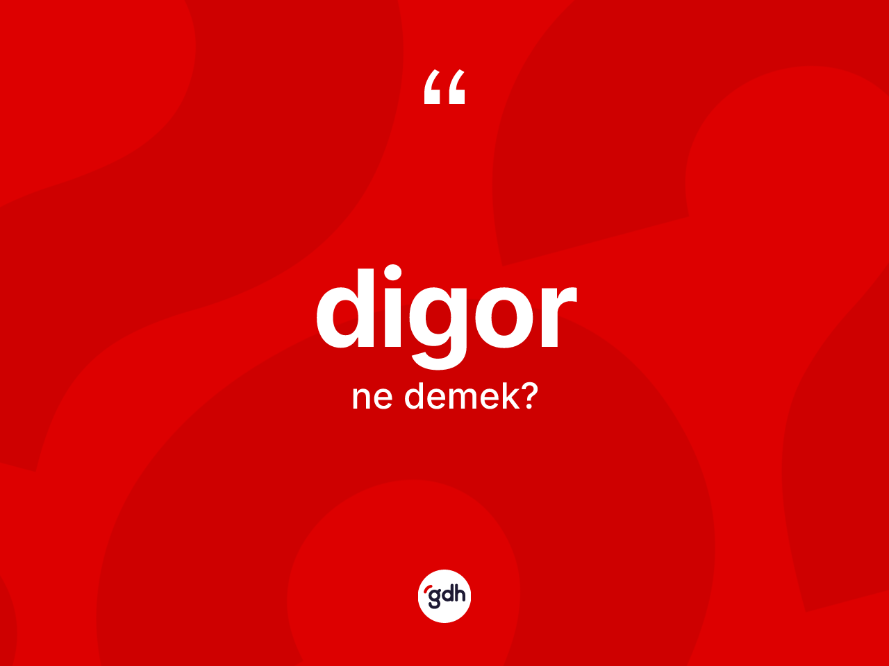 Digor kelimesinin anlamı nedir? Digor kelimesinin TDK'ya göre açıklaması nedir?