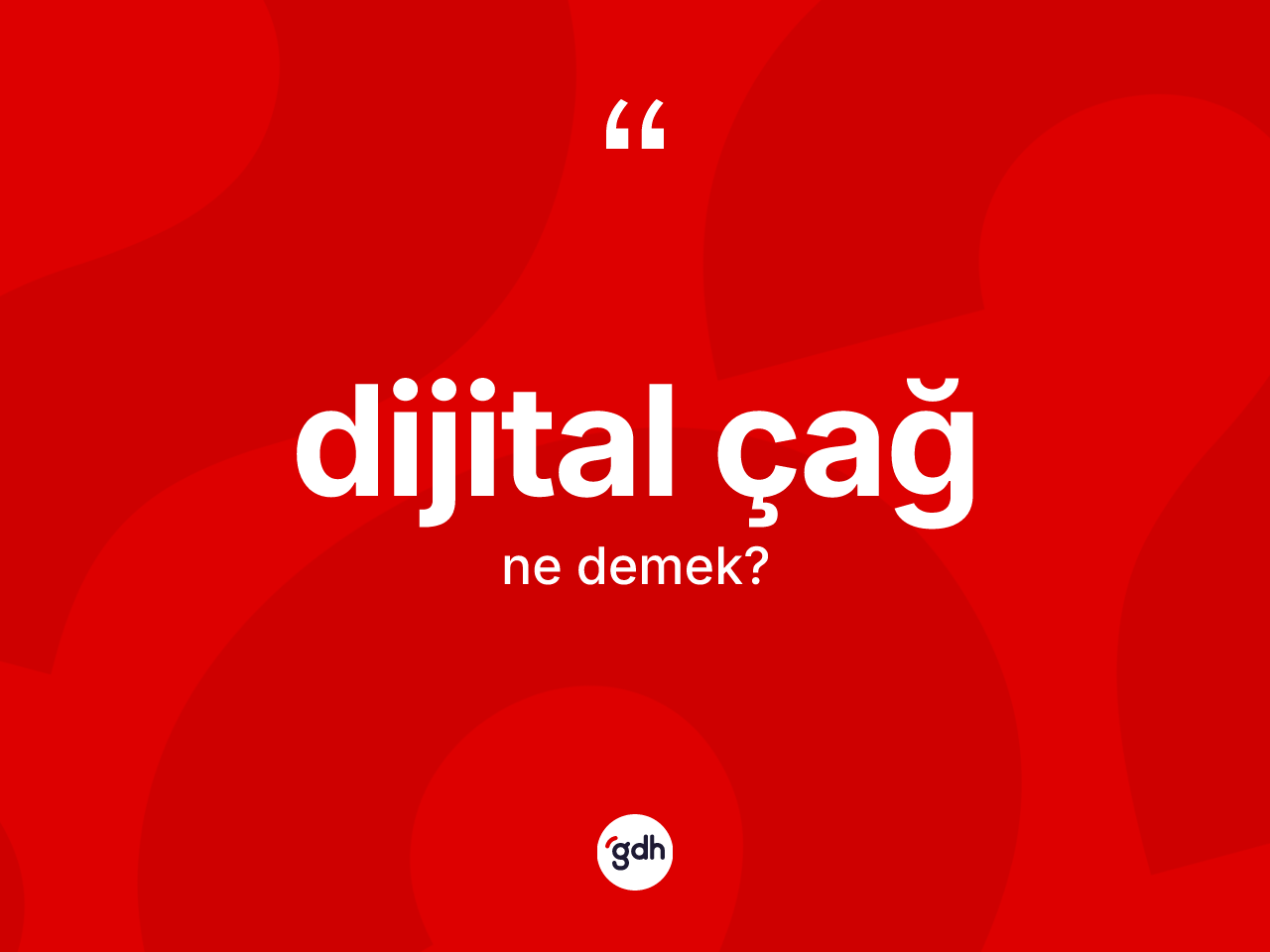 Dijital çağ ne anlama gelir? Dijital çağın TDK'ya göre anlamı nedir?