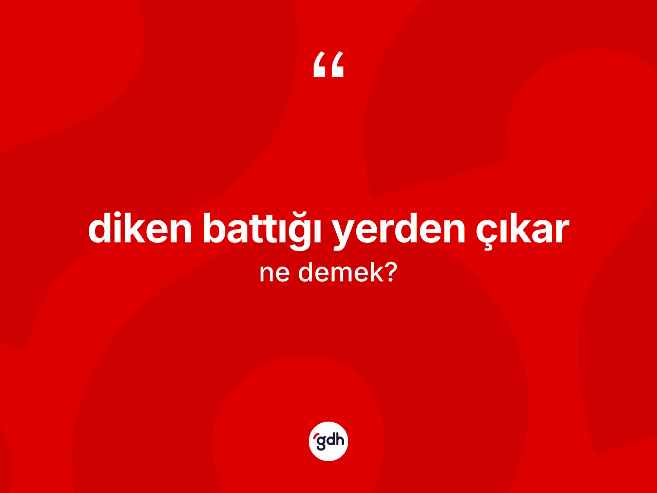Diken battığı yerden çıkar ifadesinin tanımı nedir? Diken battığı yerden çıkar sözü hangi durumlarda kullanılır?