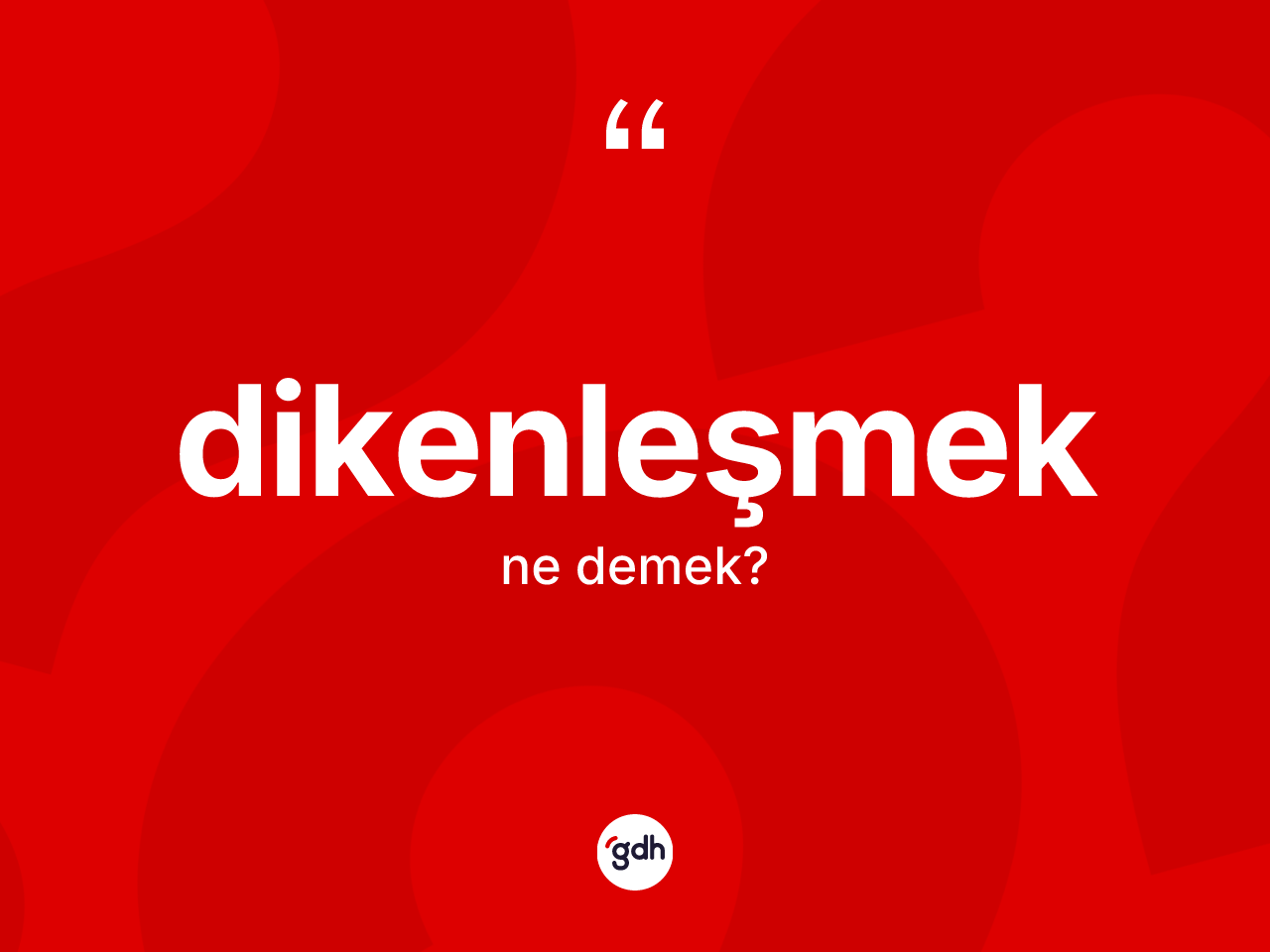 Dikenleşmek kelimesinin sözlükteki tanımı nedir? Dikenleşmeğin sözlükteki anlamı nedir?