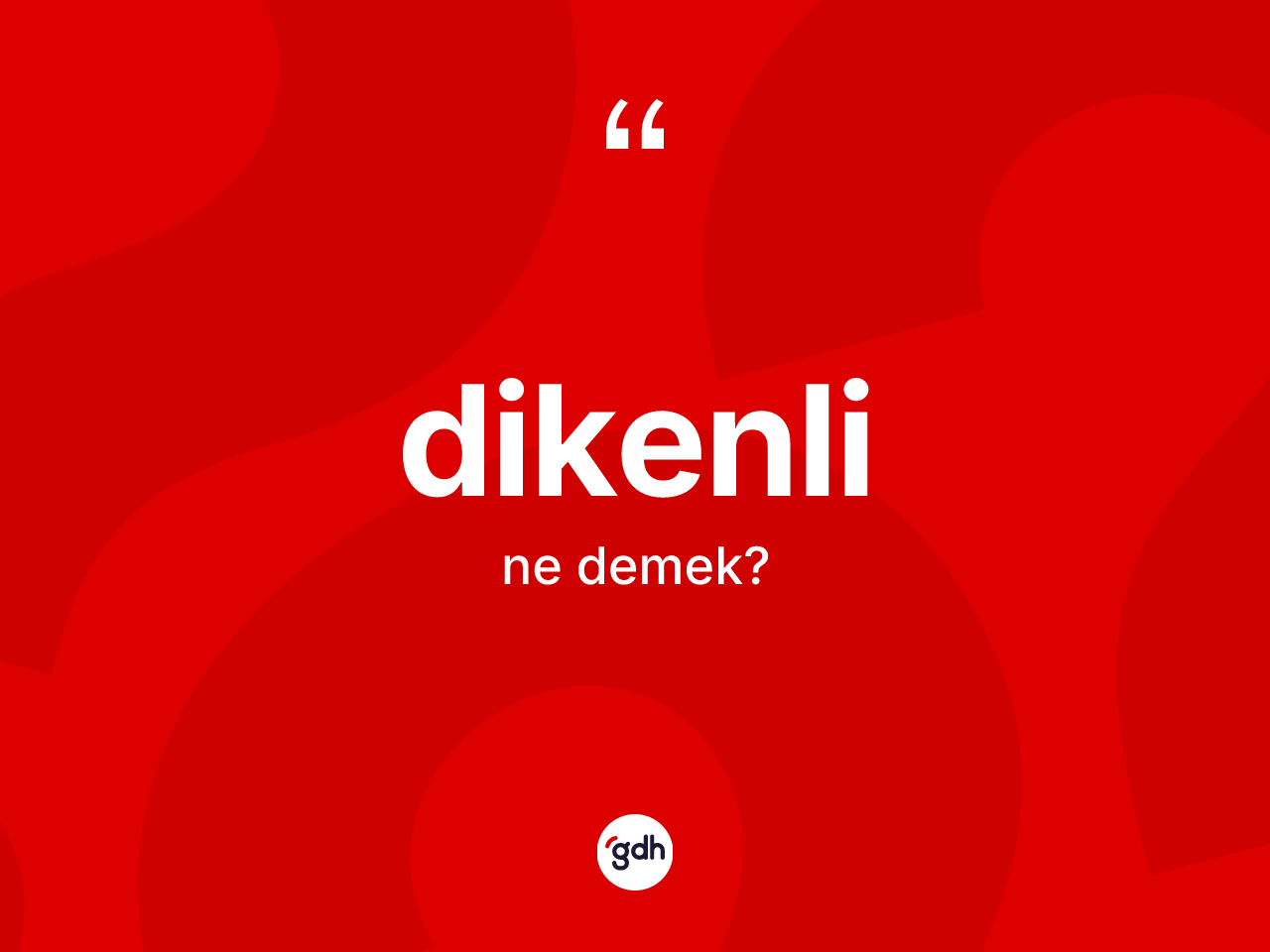 Dikenli kelimesi ne demek? Dikenli kelimesinin kaç farklı anlamı var?