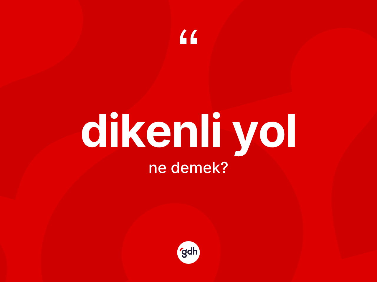 Dikenli yol kelimesinin sözlükteki tanımı nedir? Dikenli yolun TDK'ya göre anlamı nedir?