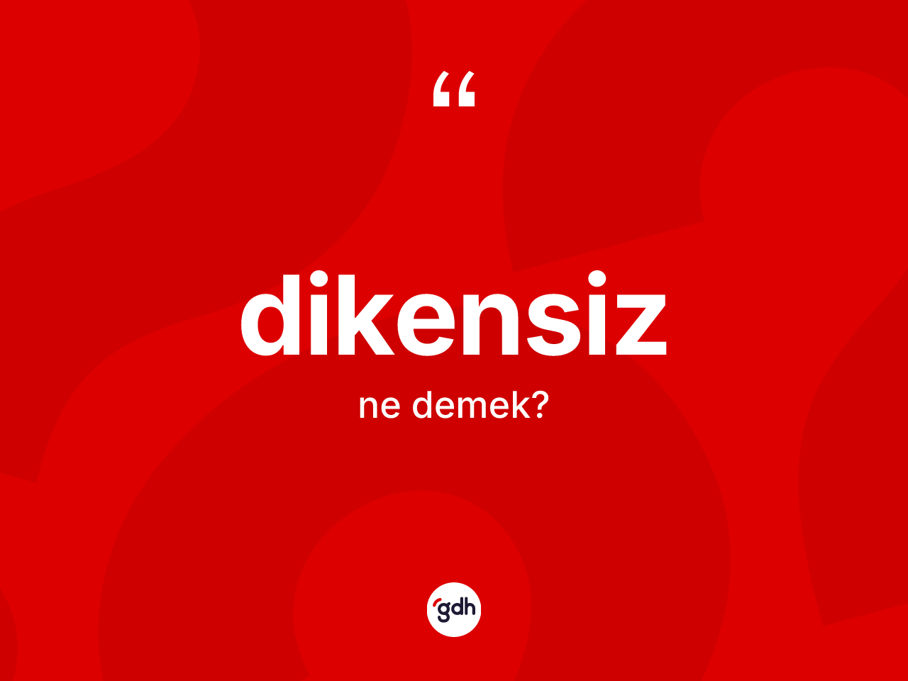 Dikensiz kelimesinin anlamı nedir? Dikensizin kısaca tanımı nedir?