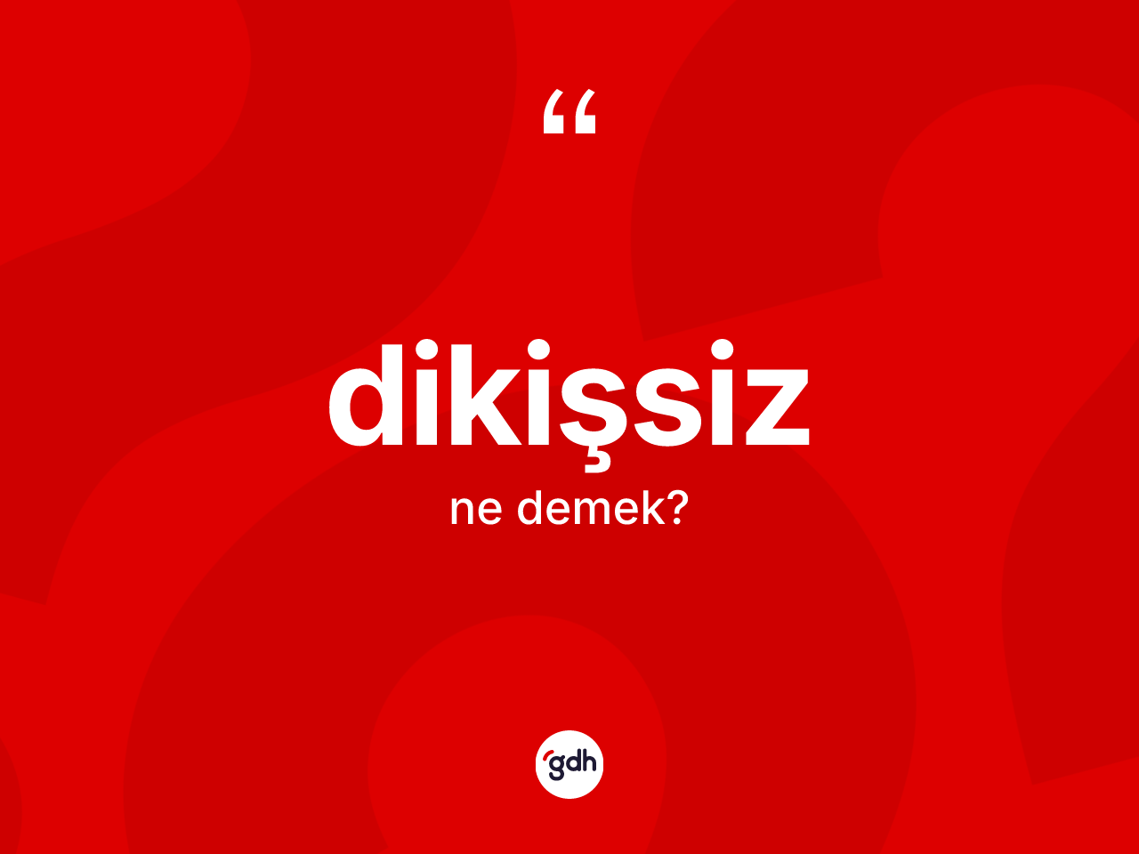 Dikişsiz kelimesinin tanımı nedir? Dikişsizin halk arasındaki kullanımı nasıldır?