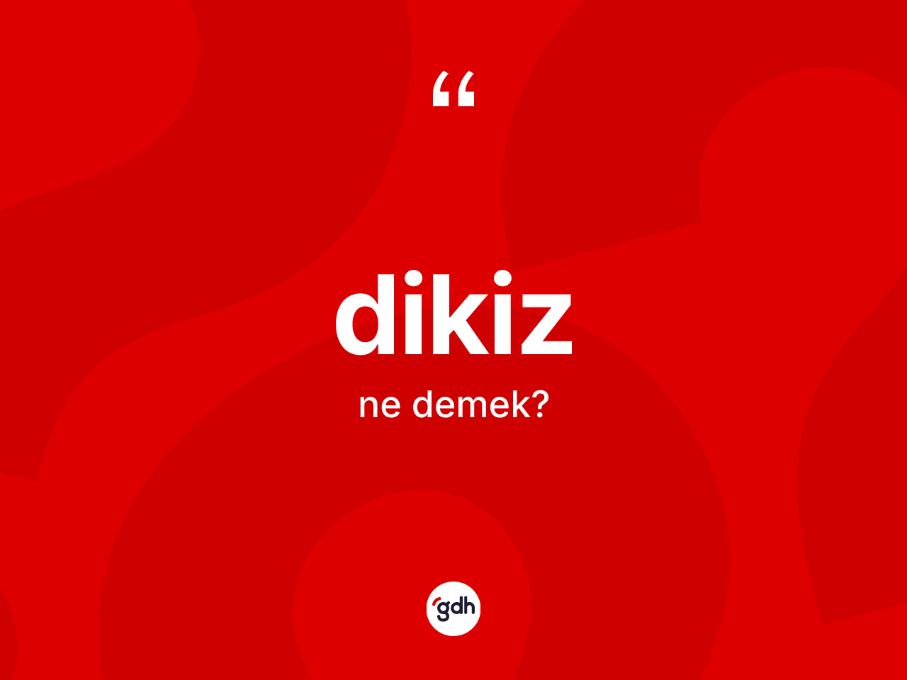 Dikiz ne anlama gelir? Dikiz kelimesinin kaç farklı anlamı var?