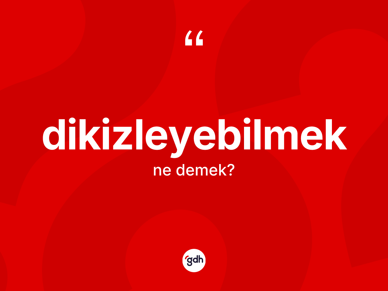 Dikizleyebilmek kelimesi ne anlama gelir? Dikizleyebilmek kelimesinin kaç farklı anlamı var?