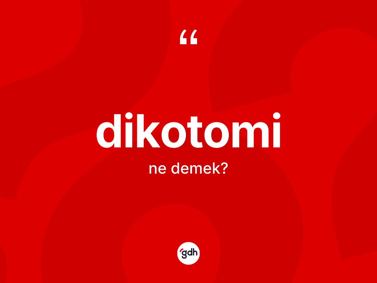Dikotomi kelimesinin tanımı nedir? Dikotomi kelimesinin TDK'ya göre açıklaması nedir?