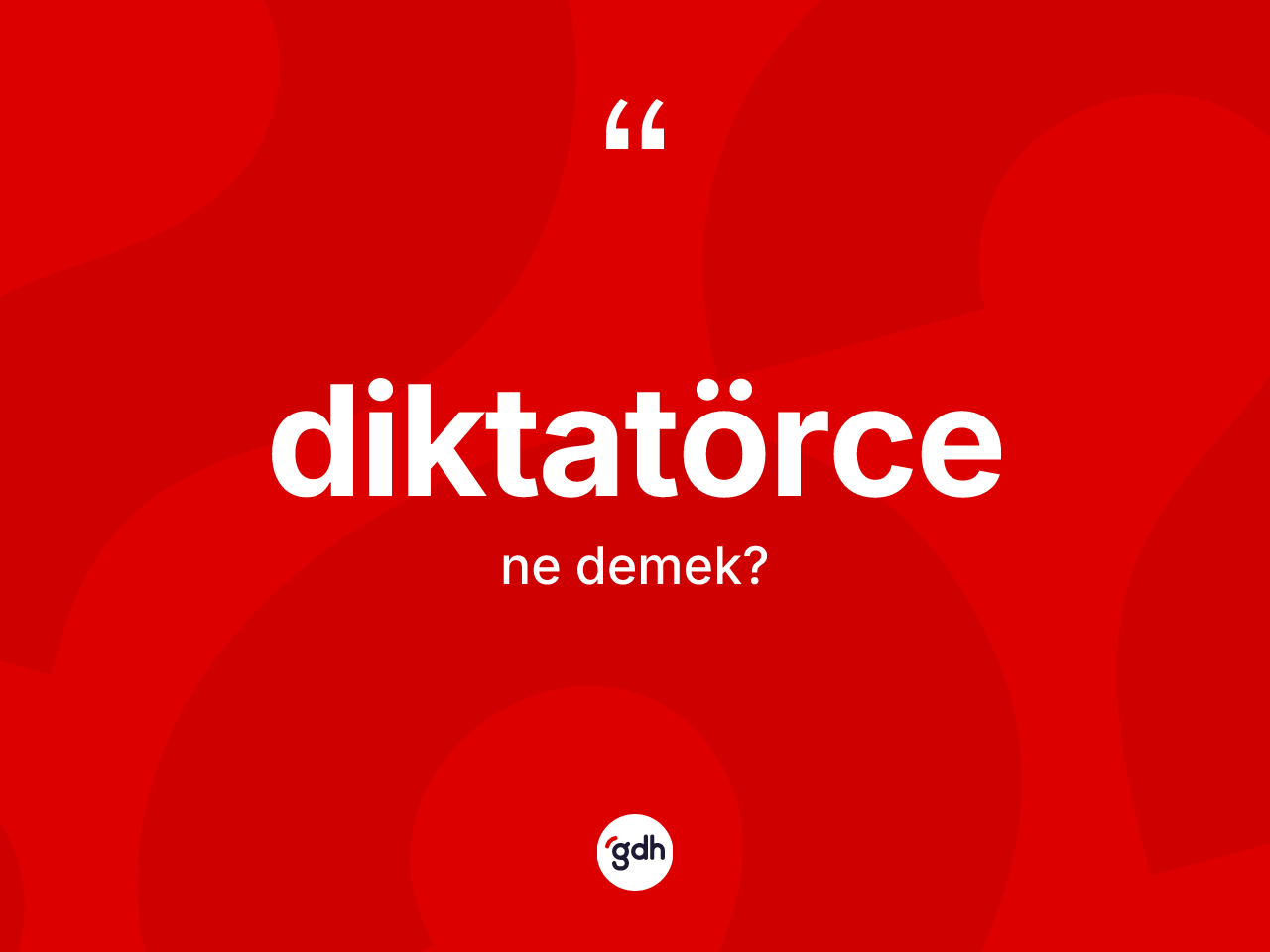 Diktatörce ne demek? Diktatörce kelimesinin TDK anlamı nedir?