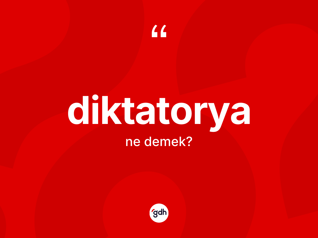 Diktatorya kelimesinin anlamı nedir? Diktatorya kelimesinin TDK anlamı nedir?