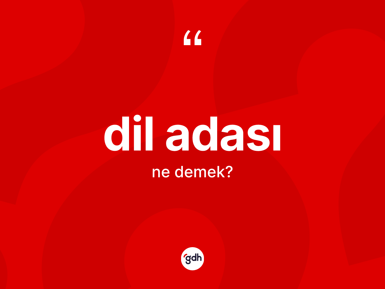 Dil adası kelimesinin sözlükteki tanımı nedir? Dil adasının TDK'ya göre anlamı nedir?