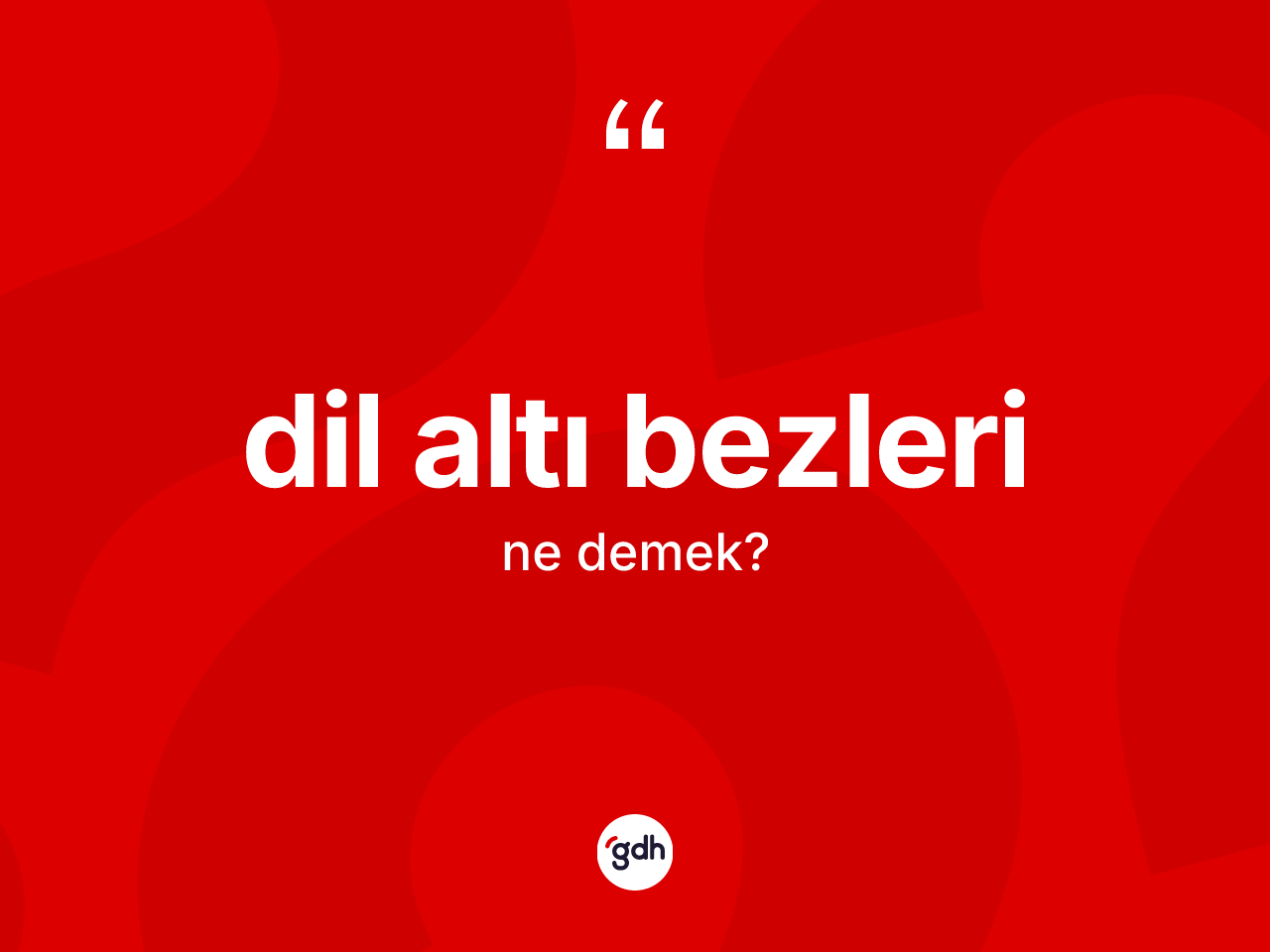 Dil altı bezleri kelimesinin tanımı nedir? Dil altı bezleri kelimesinin kaç farklı anlamı var?