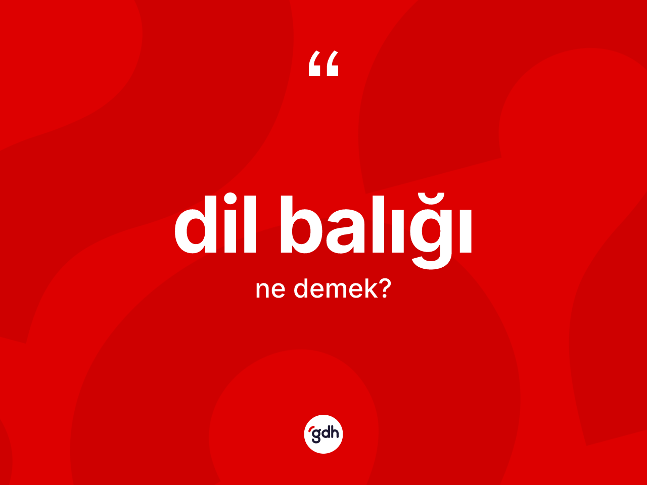 Dil balığı ne demek? Dil balığının halk arasındaki kullanımı nasıldır?