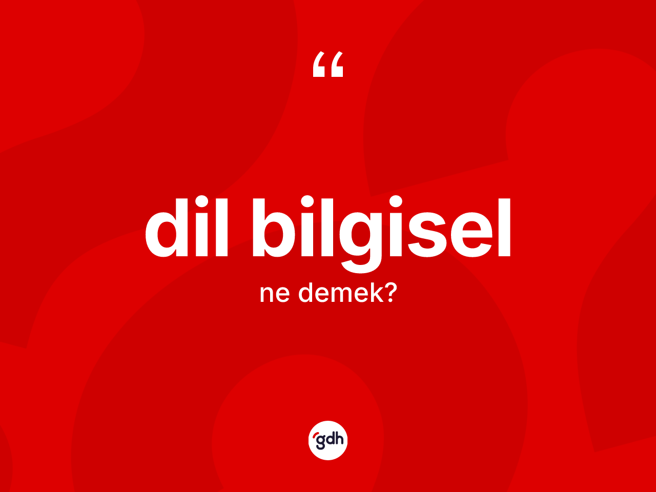 Dil bilgisel kelimesi ne demek? Dil bilgisel kelimesinin kaç farklı anlamı var?