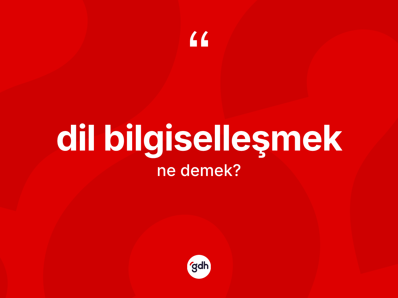 Dil bilgiselleşmek ne anlama gelir? Dil bilgiselleşmek kelimesinin özellikleri nelerdir?