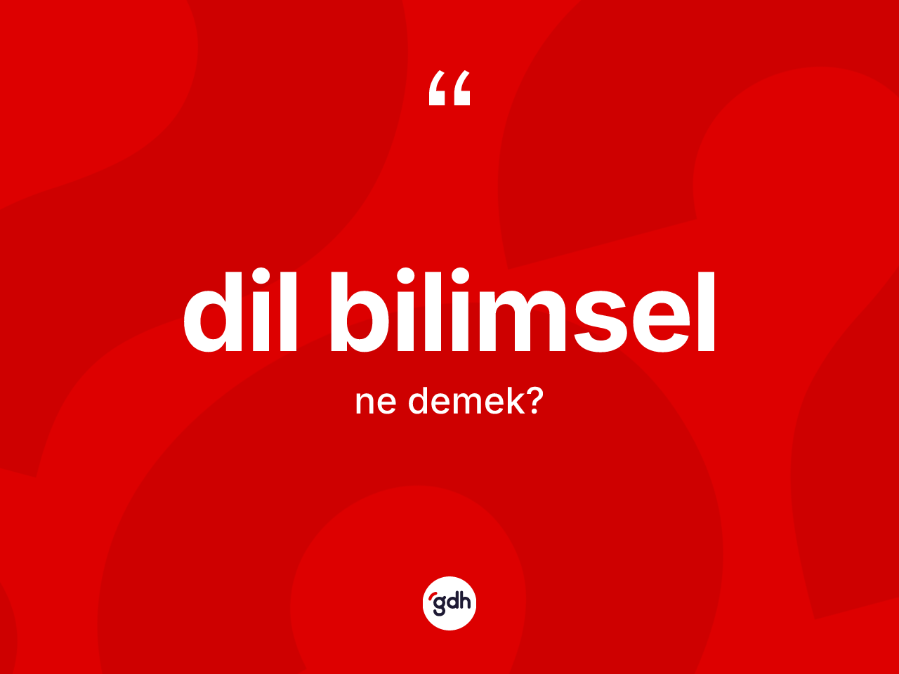 Dil bilimsel kelimesinin anlamı nedir? Dil bilimsel kelimesinin özellikleri nelerdir?