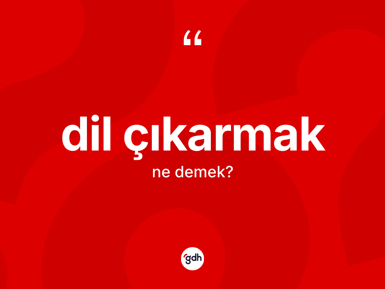 Dil çıkarmak ifadesinin kısaca tanımı nedir? Dil çıkarmak ifadesi nerede kullanılır?