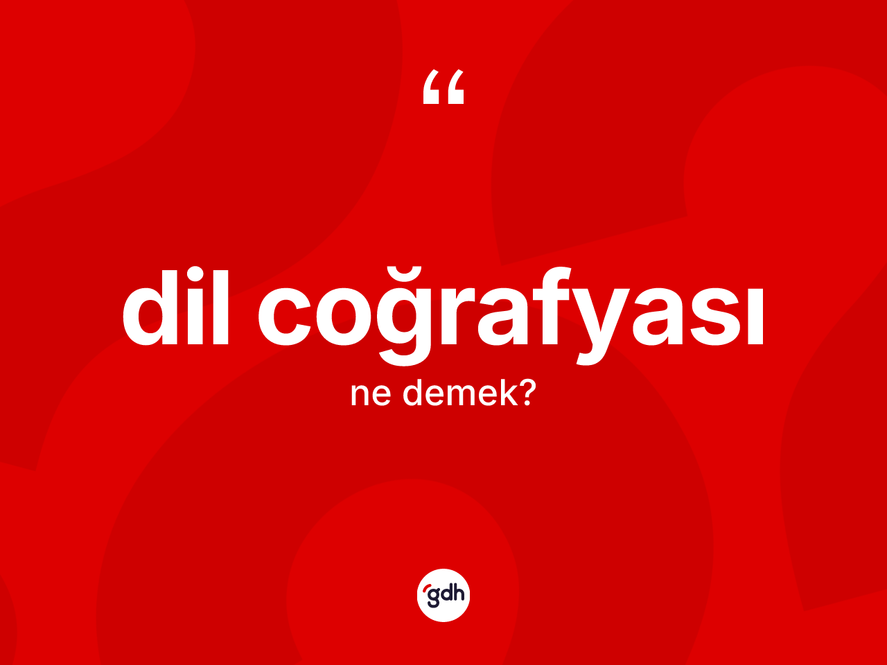 Dil coğrafyası kelimesinin sözlükteki tanımı nedir? Dil coğrafyasının TDK'ya göre anlamı nedir?
