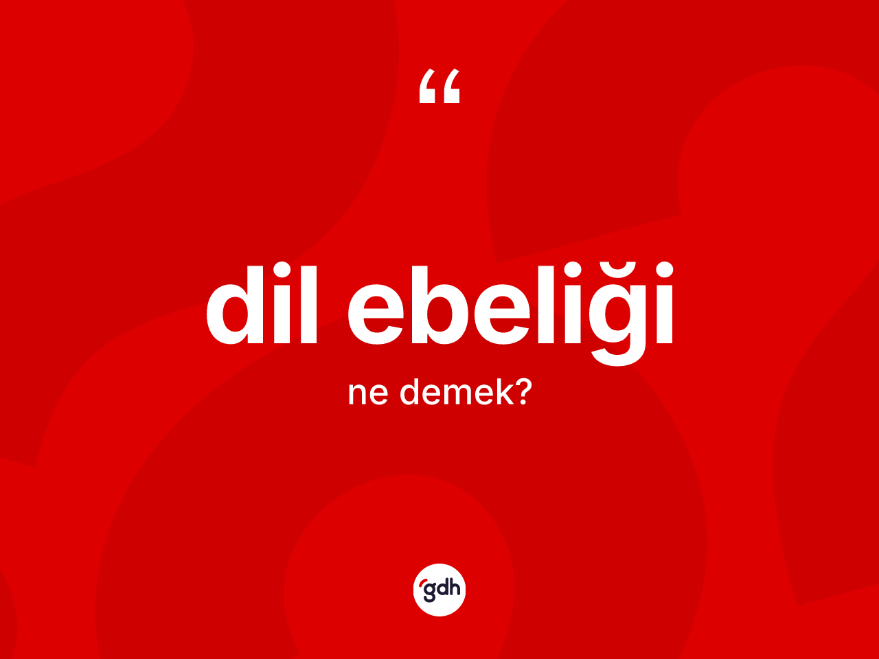 Dil ebeliği kelimesinin sözlükteki tanımı nedir? Dil ebeliği kelimesinin özellikleri nelerdir?