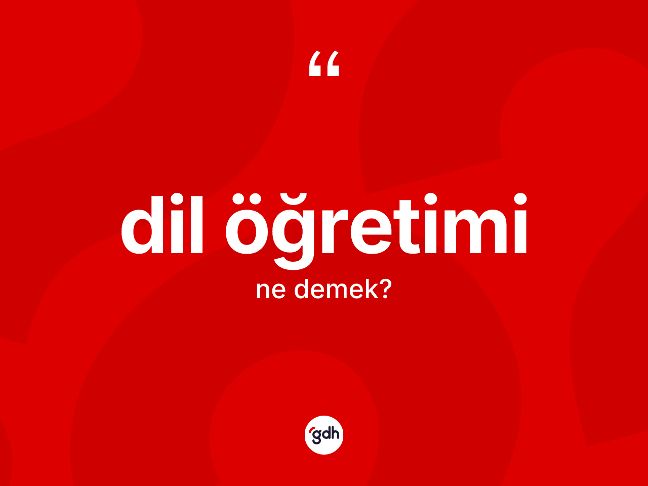 Dil öğretimi kelimesinin anlamı nedir? Dil öğretiminin TDK'ya göre anlamı nedir?