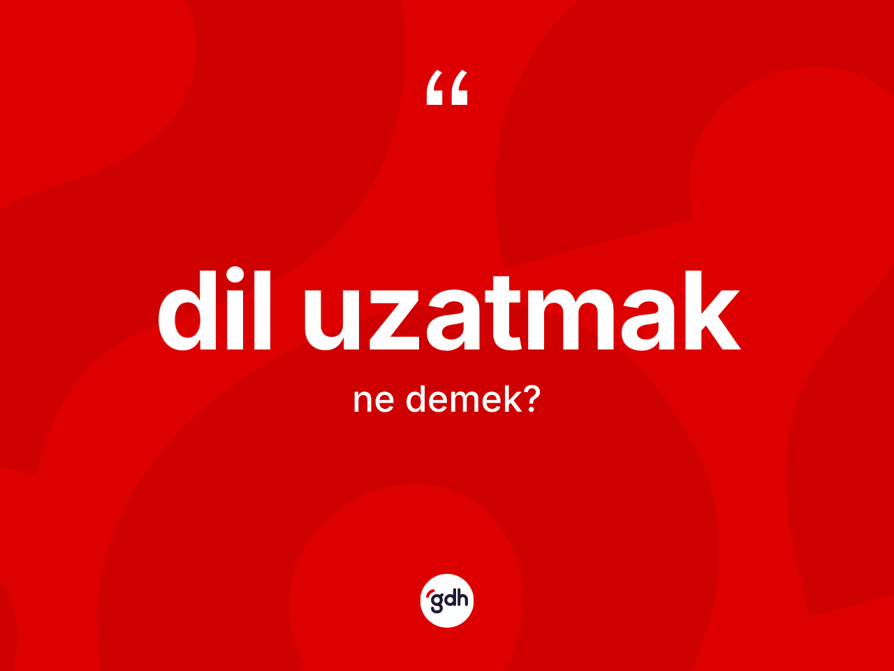Dil uzatmak ifadesinin tanımı nedir? Dil uzatmak ifadesi hangi durumlarda kullanılır