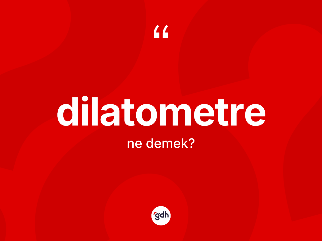Dilatometre ne anlama gelir? Dilatometrenin kısaca tanımı nedir?