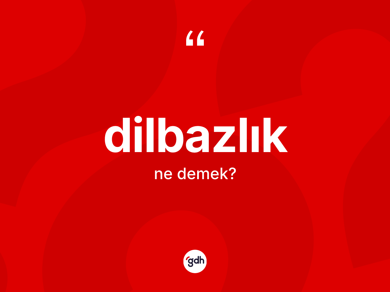 Dilbazlık nedir? Dilbazlığın TDK'ya göre anlamı nedir?