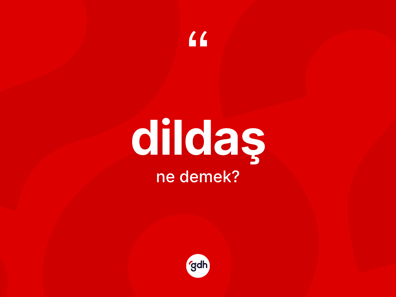 Dildaş kelimesi ne demek? Dildaşın TDK'ya göre anlamı nedir?