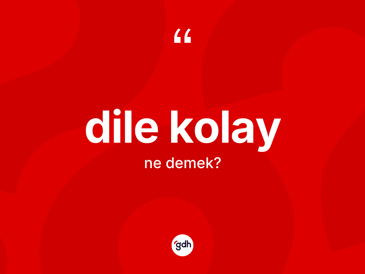 Dile kolay kelimesinin tanımı nedir? Dile kolayın TDK'ya göre anlamı nedir?