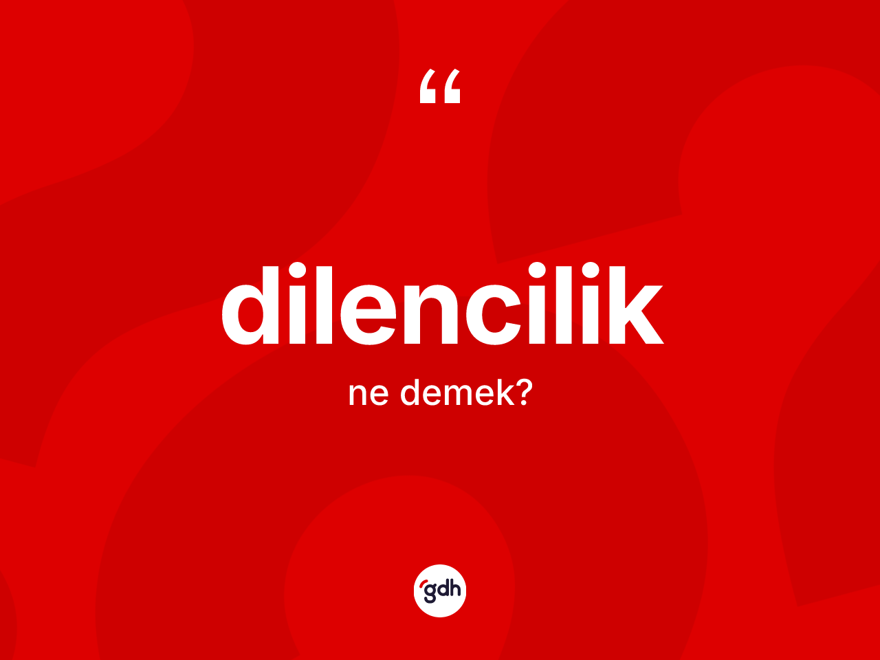 Dilencilik kelimesinin anlamı nedir? Dilenciliğin TDK'ya göre anlamı nedir?