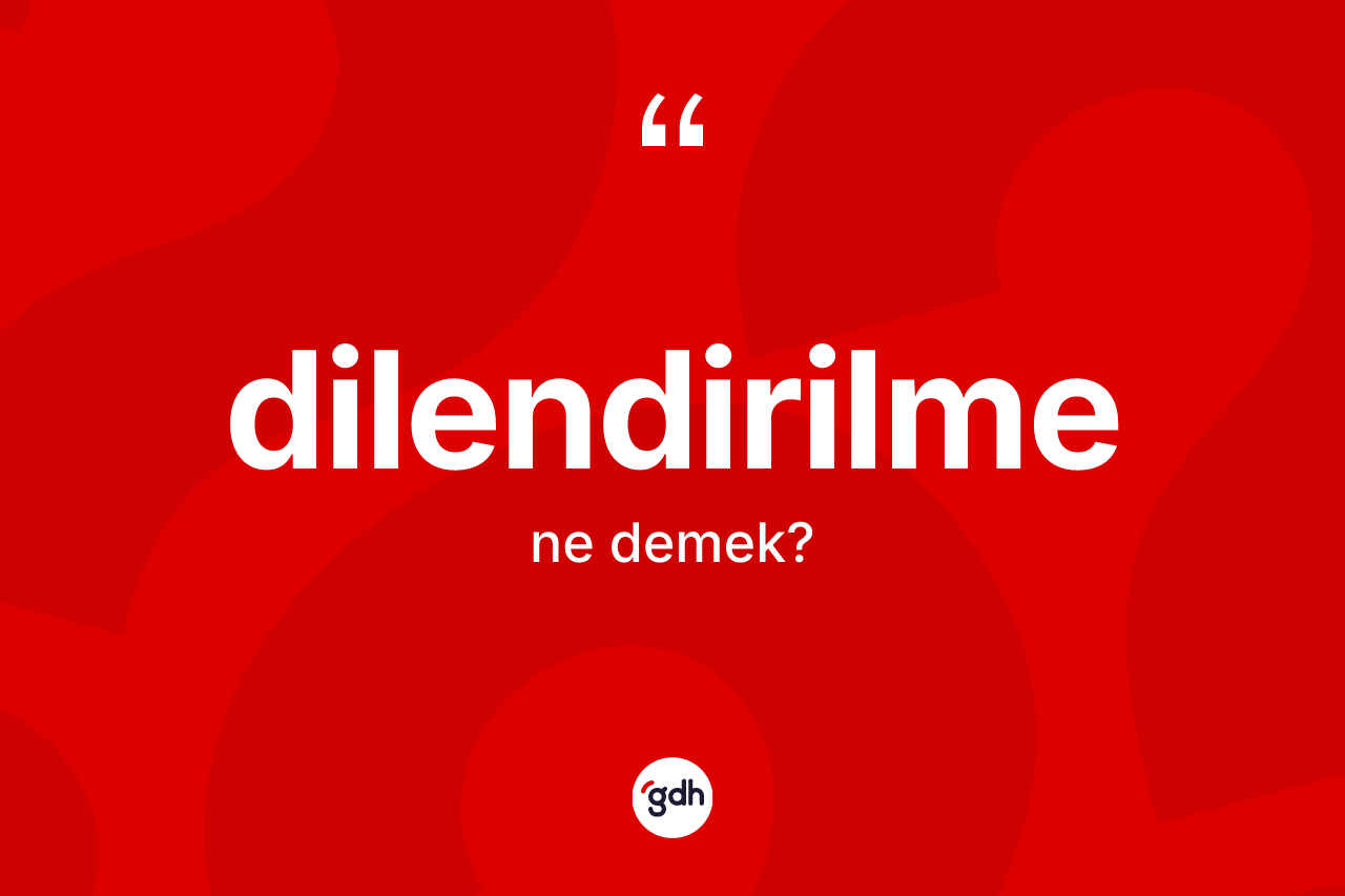 Dilendirilme kelimesi nedir?